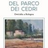 La Venere del Parco dei Cedri. Omicidio a Bologna