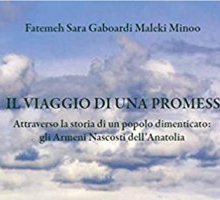 Il viaggio di una promessa. Attraverso la storia di un popolo dimenticato: gli Armeni Nascosti dell'Anatolia