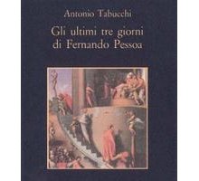 Gli ultimi tre giorni di Fernando Pessoa