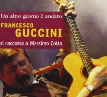 Francesco Guccini. Un altro giorno è andato