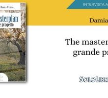 Intervista a Damiano Verda, co-autore di "The Masterplan. Il grande progetto"