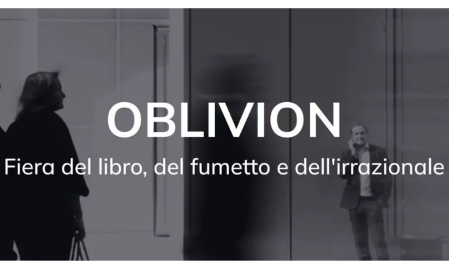 Oblivion: la nuova fiera del libro, del fumetto e dell'irrazionale arriva a Roma