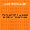 Ma chi me lo fa fare? Come il lavoro ci ha illuso: la fine dell'incantesimo