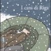 I cani di Riga