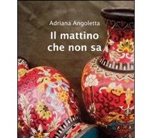 Il mattino che non sa