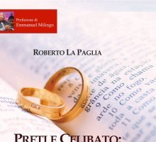 Preti e Celibato. Volontà di Dio o imposizione degli uomini?