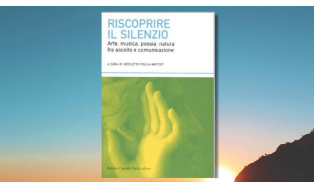 “Riscoprire il silenzio” di Nicoletta Polla-Mattiot: analisi della traccia alla Maturità 2024