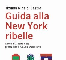 Guida alla New York ribelle