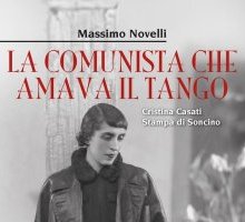 La comunista che amava il tango. Cristina Casati Stampa di Soncino