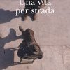 Una vita per strada