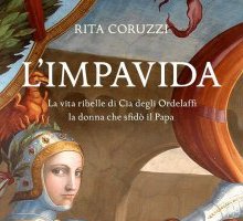 L'impavida. La vita ribelle di Cia degli Ordelaffi, la donna che sfidò il Papa