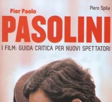 Pier Paolo Pasolini. I film: guida critica per nuovi spettatori