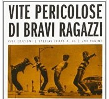 Vite pericolose di bravi ragazzi