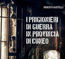 I prigionieri di guerra in provincia di Cuneo 1915-1919