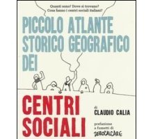 Piccolo atlante storico geografico dei centri sociali italiani