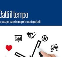 Batti il Tempo. Tre passi per avere tempo per le cose importati