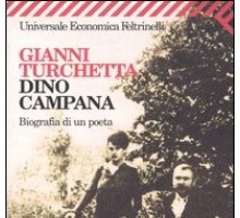 Dino Campana. Biografia di un poeta