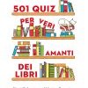 501 quiz per veri amanti dei libri