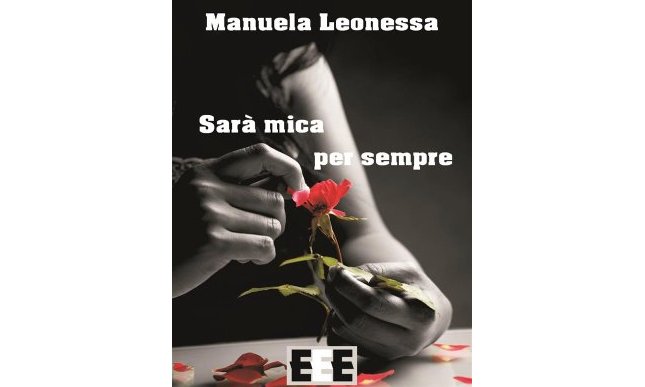 “Sarà mica per sempre”: Manuela Leonessa presenta il suo primo romanzo