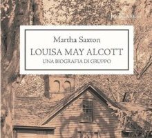 Louisa May Alcott. Una biografia di gruppo