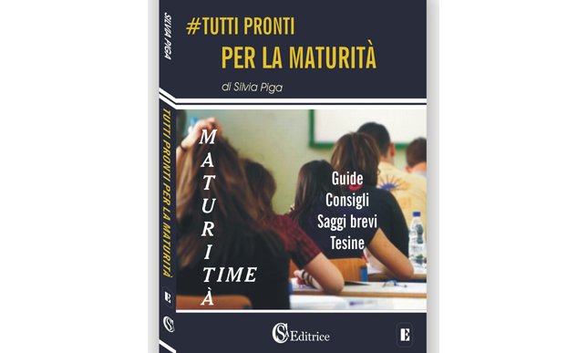 Tutti pronti per la maturità. Guide, consigli, saggi brevi e tesine nel libro di Silvia Piga