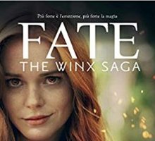 Fate. The Winx saga. Il destino delle fate