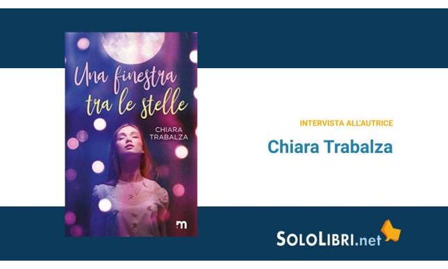 Intervista a Chiara Trabalza, autrice del romanzo Una finestra tra le stelle