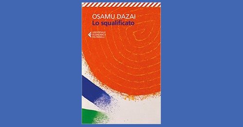 Lo Squalificato - Osamu Dazai - Recensione Libro