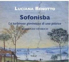 Sofonisba. La turbinosa giovinezza di una pittrice