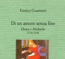 Di un amore senza fine. Eloisa e Abelardo 1116-1164