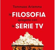 La filosofia spiegata con le serie TV