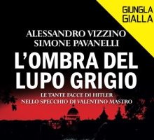 L'ombra del lupo grigio. Le tante facce di Hitler nello specchio di Valentino Mastro