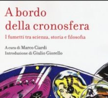 A bordo della cronosfera. I fumetti tra scienza, storia e filosofia