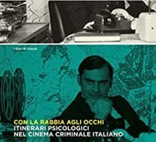 Con la rabbia agli occhi. Itinerari psicologici nel cinema criminale italiano