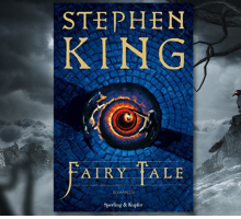 “Fairy Tale”: il nuovo romanzo di Stephen King esce oggi in contemporanea mondiale