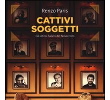 Cattivi soggetti. Gli ultimi fuochi del Novecento