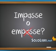 Impasse o empasse: come si scrive e pronuncia