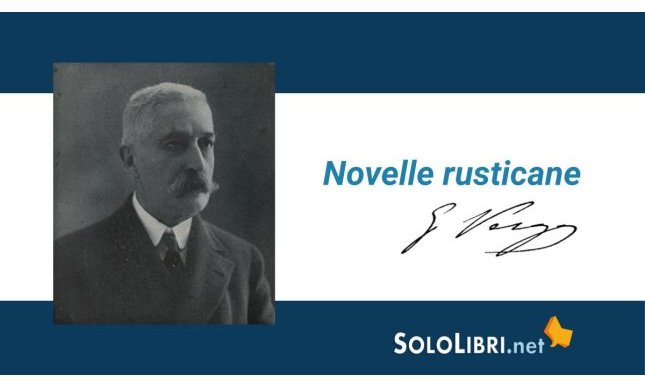 Le "Novelle rusticane" di Verga: riassunto e analisi dell'opera