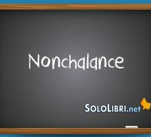 Nonchalance: significato e pronuncia