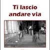 Ti lascio andare via