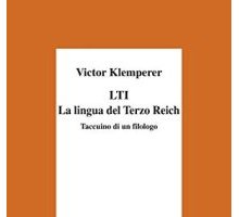 LTI. La lingua del Terzo Reich. Taccuino di un filologo