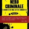 Nero criminale. I segreti di una città corrotta