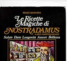 Le ricette magiche di Nostradamus e altri contemporanei