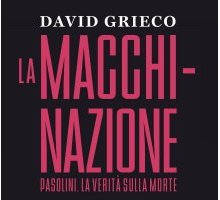 La Macchinazione. Pasolini. La verità sulla morte