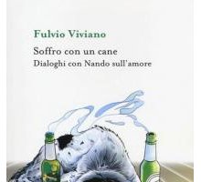 Soffro con un cane. Dialoghi con Nando sull'amore