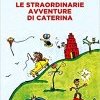 Le straordinarie avventure di Caterina