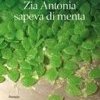 Zia Antonia sapeva di menta