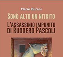 Sonò alto un nitrito. L'assassinio impunito di Ruggero Pascoli