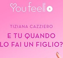 E tu quando lo fai un figlio?