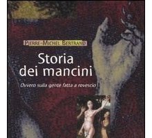 Storia dei mancini. Ovvero sulla gente fatta a rovescio